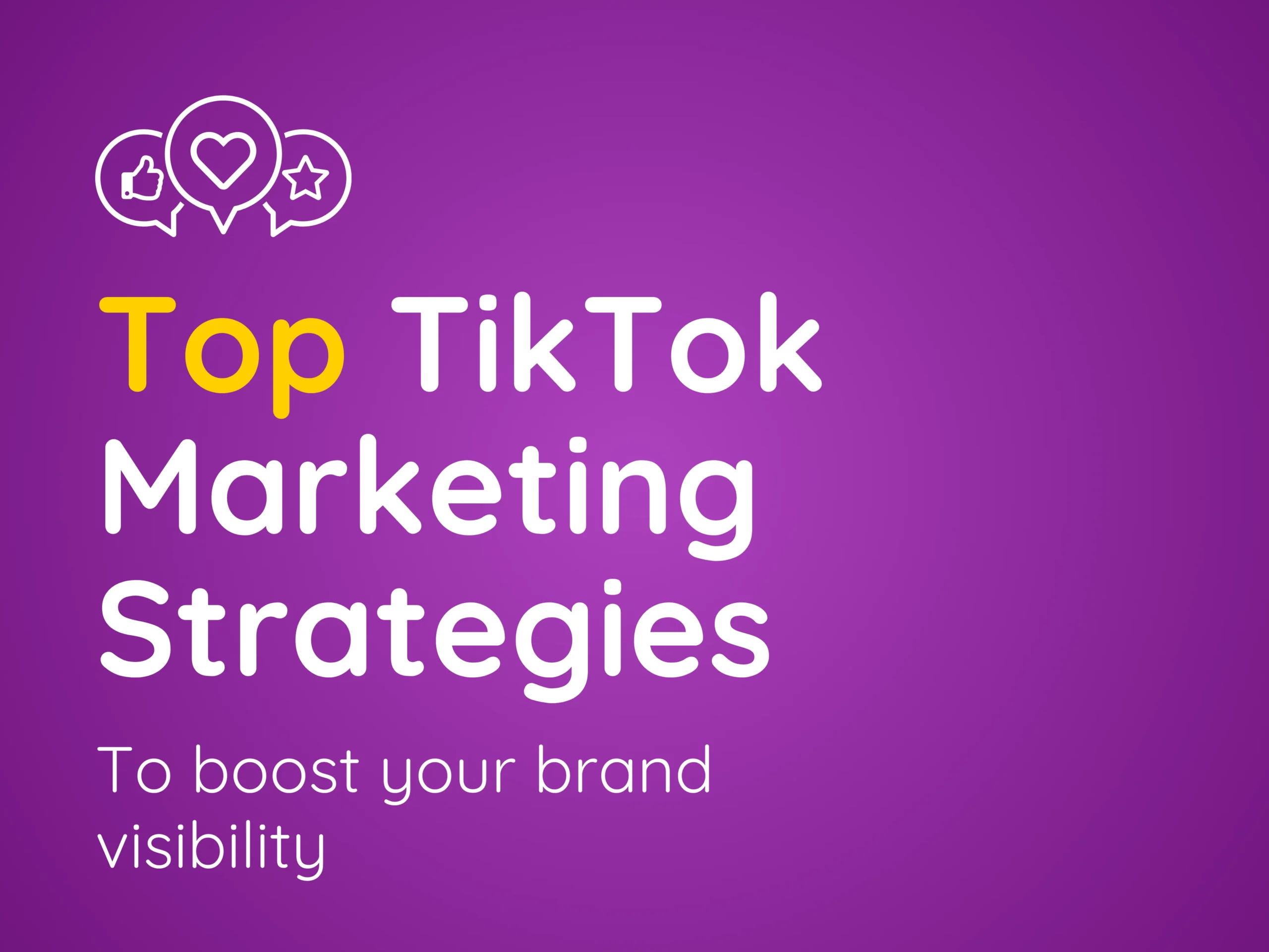 Top TikTok Marketing Strategies to Boost Your Brand Visibility - Youbee ...